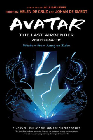 Avatar - The Last Airbender and Philosophy - Wisdom from Aang to Zuko (William Irwin,Helen De Cruz)(Brožovaná)