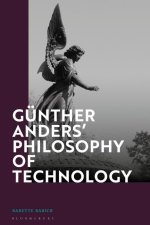 Gunther Anders' Philosophy of Technology