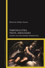 Temporalities, Texts, Ideologies