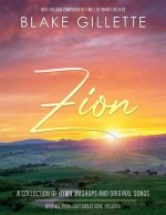 Zion: A Collection of Hymn Mashups and Original Songs: A Collection of Hymn Mashups and Original Songs