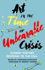 Art in the Time of Unbearable Crisis