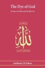 The Dye of God: Essays on Islam and the Qur'an