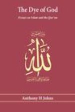 The Dye of God: Essays on Islam and the Qur'an