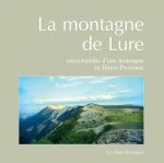 La montagne de Lure - encyclopédie d'une montagne de Haute-Provence
