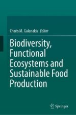 Biodiversity, Functional Ecosystems and Sustainable Food Production