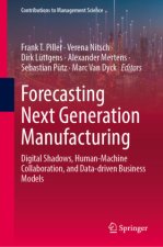 Forecasting Next Generation Manufacturing