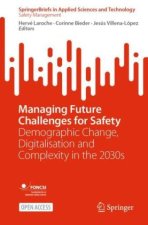 Managing Future Challenges for Safety