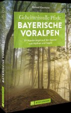 Geheimnisvolle Pfade Bayerische Voralpen