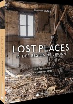 Lost Places in der Region Heilbronn