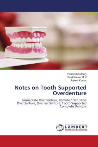 Notes on Tooth Supported Overdenture (Sunil Kumar M. V,Rajesh Kumar)(Brožovaná)