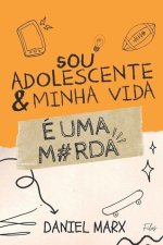Sou Adolescente e Minha Vida e Uma Merda