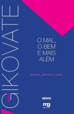 O mal, o bem e mais alem - Egoistas, generosos e justos