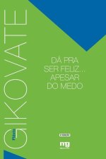 Da pra ser feliz... Apesar do medo