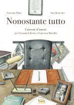 Nonostante tutto. Canzone d'amore per Giovanni Falcone e Francesca Morvillo