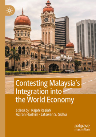 Contesting Malaysia's Integration into the World Economy