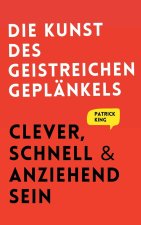 Kunst des geistreichen Geplankels