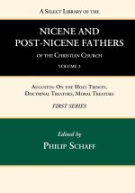 Select Library of the Nicene and Post-Nicene Fathers of the Christian Church, First Series, Volume 3