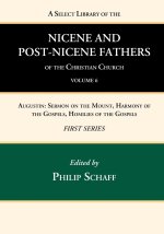 Select Library of the Nicene and Post-Nicene Fathers of the Christian Church, First Series, Volume 6