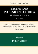 Select Library of the Nicene and Post-Nicene Fathers of the Christian Church, First Series, Volume 7