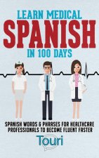 Learn Medical Spanish in 100 Days
