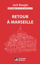 Matt Borel détective marseillais 4 : Retour à Marseille