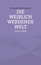 weiblich werdende Welt