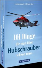 101 Dinge, die man über Hubschrauber wissen muss