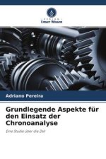 Grundlegende Aspekte für den Einsatz der Chronoanalyse
