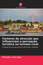 Factores de atracç?o que influenciam a percepç?o turística no turismo rural