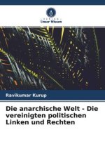 Die anarchische Welt - Die vereinigten politischen Linken und Rechten