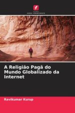 A Religi?o Pag? do Mundo Globalizado da Internet
