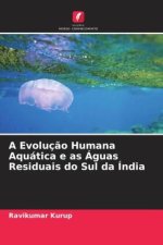 A Evoluç?o Humana Aquática e as Águas Residuais do Sul da Índia