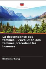 La descendance des femmes - L'évolution des femmes précédant les hommes