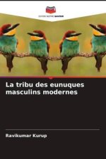 La tribu des eunuques masculins modernes