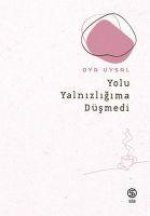 Yolu Yalnizligima Düsmedi