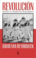 Revolucion:indonesia y el nacimiento del mundo moderno