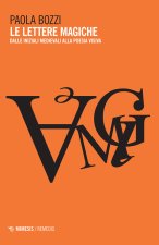 lettere magiche. Dalle iniziali medievali alla poesia visiva