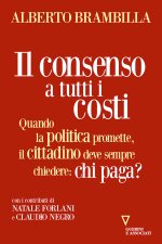 consenso a tutti i costi. Quando la politica promette, il cittadino deve sempre chiedere: chi paga?