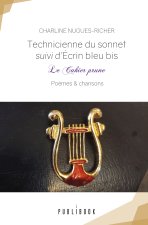 TECHNICIENNE DU SONNET SUIVI D'ECRIN BLEU BIS