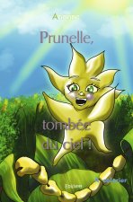 Prunelle, tombée du ciel !
