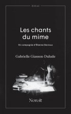 LES CHANTS DU MIME. EN COMPAGNIE D'ETIENNE DECROUX
