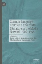 German-Language Children's and Youth Literature In The Media Network 1900-1945.