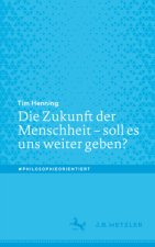 Die Zukunft der Menschheit ? soll es uns weiter geben?