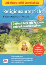 Arbeitsmaterial Grundschule. Religionsunterricht. Gottesbilder mit Psalmen entdecken und erleben, m. 1 Beilage