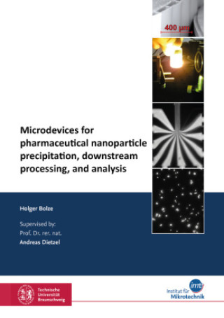 Microdevices for pharmaceutical nanoparticle precipitation, downstream processing, and analysis
