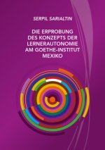 Die Erprobung des Konzepts der Lernerautonomie am Goethe-Institut Mexiko