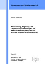 Modellierung, Regelung und Trajektoriengenerierung für ein flexibles Mehrkörpersystem am Beispiel einer Feuerwehrdrehleiter