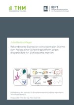 Rekombinante Expression schistosomaler Enzyme zum Aufbau einer Screeningplattform gegen die parasitäre Art Schistosoma mansoni