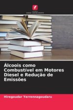 Álcoois como Combustível em Motores Diesel e Reduç?o de Emiss?es