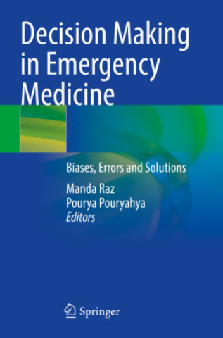 Decision Making in Emergency Medicine (Manda Raz,Pourya Pouryahya)(Miękka)